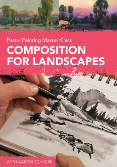 Pastel Painting Master Class: Composition for Landscapes Video Download